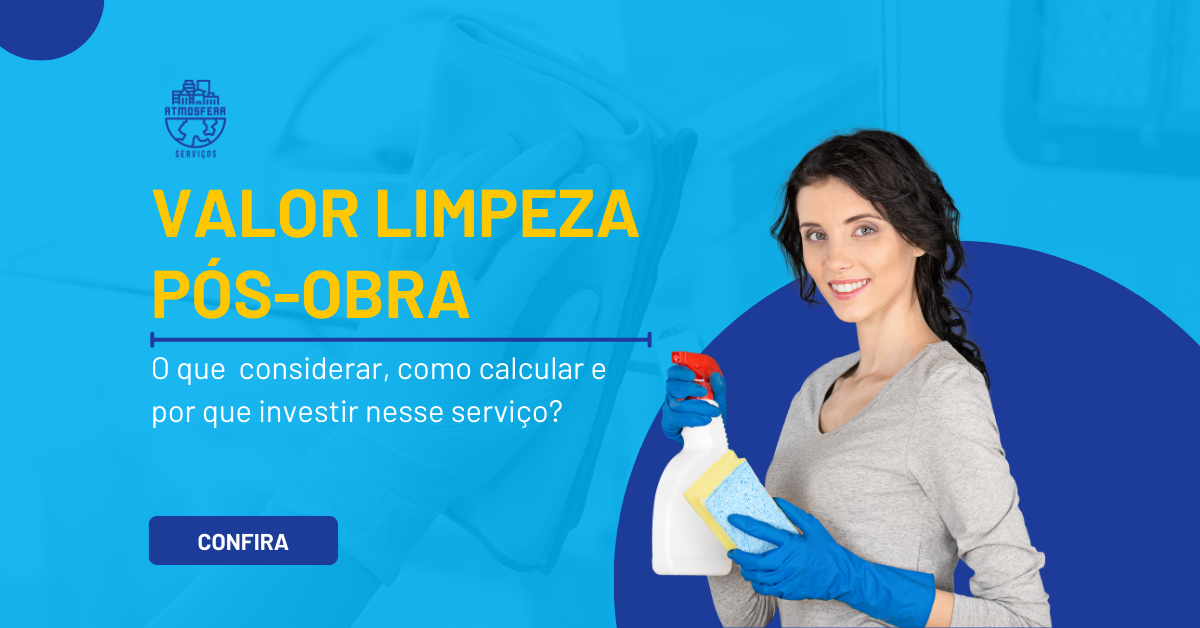 Valor Limpeza Pós Obra