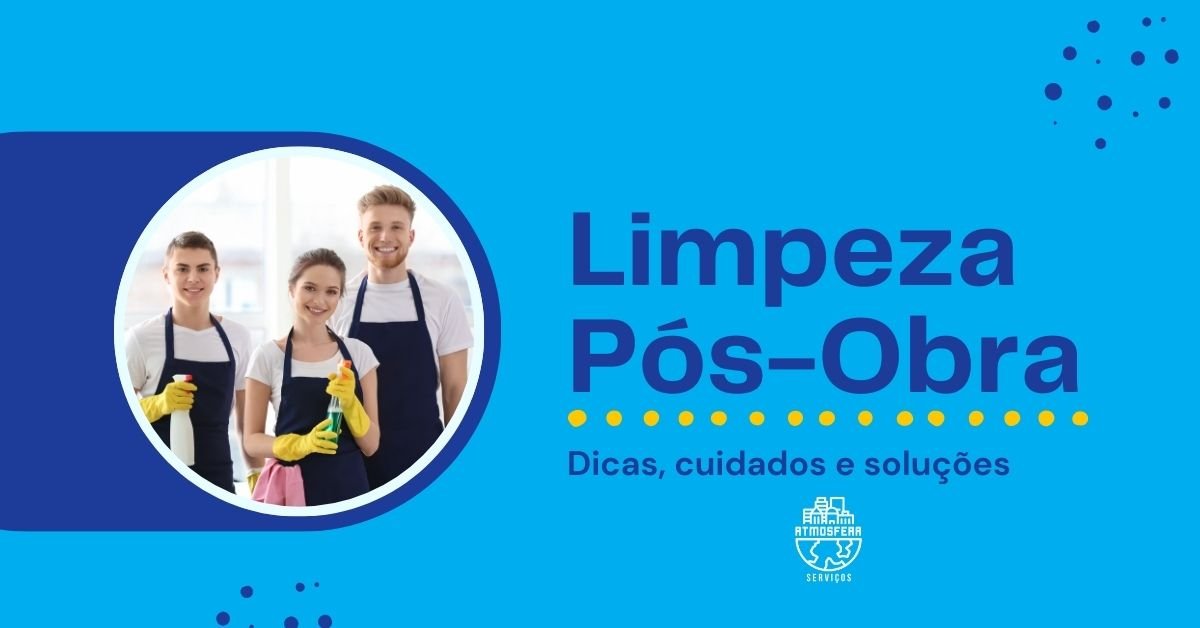 Dicas de Limpeza Pós-Obra